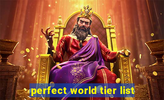 perfect world tier list